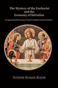bokomslag The Mystery of the Eucharist and the Economy of Salvation