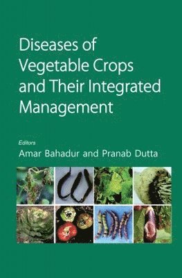 Diseases of Vegetable Crops and Their Integrated Management 1