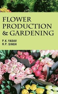 bokomslag Flower Production and Gardening