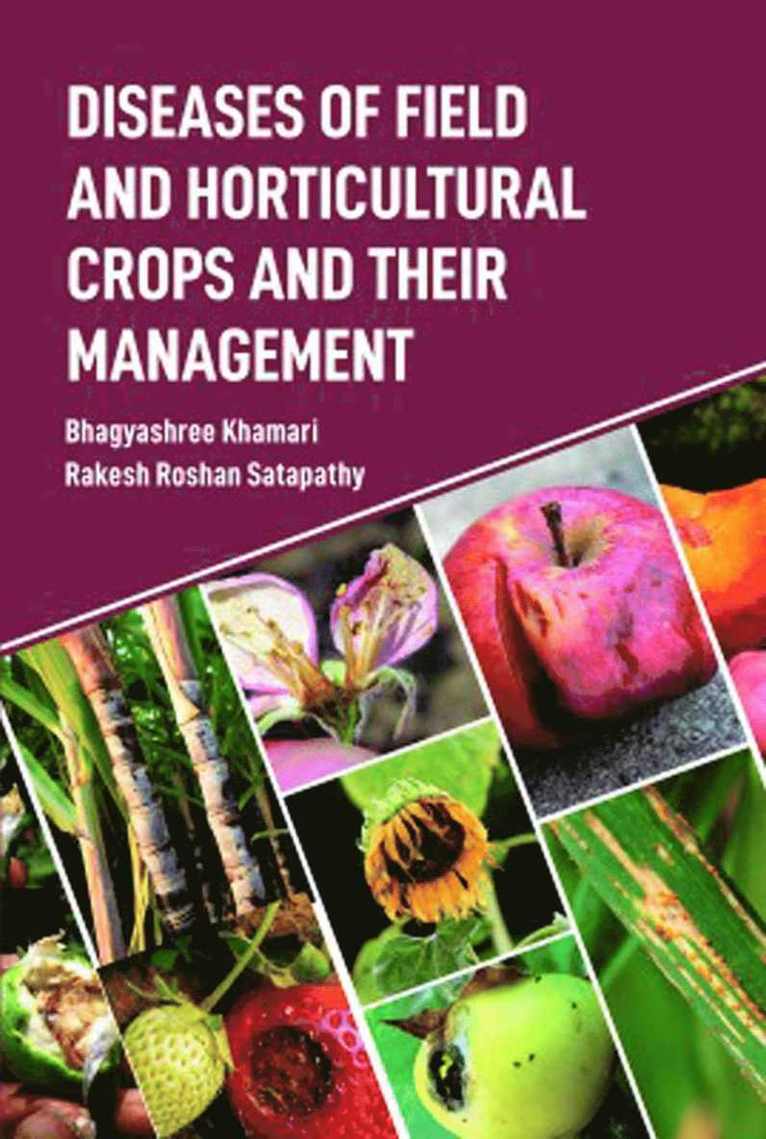 Diseases of Field and Horticultural Crops and Their Management