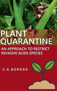 bokomslag Plant Quarantine: An Approach To Restrict Invasive Alien Species