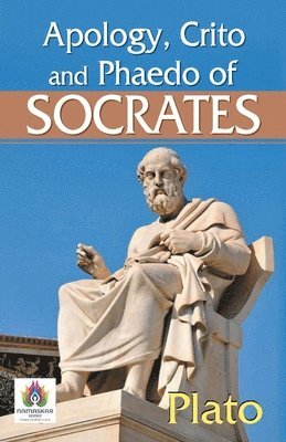 Apology, Crito and Phaedo of Socrates 1