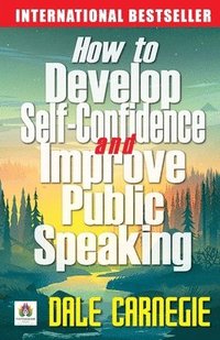 bokomslag How to Develop Self Confidence and Improve Public Speaking