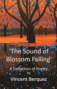 bokomslag The Sound of Blossom Falling