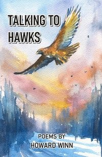 bokomslag Talking to Hawks and Other Poems