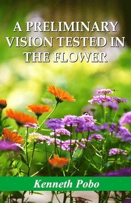 bokomslag Preliminary Vision Tested in the Flower