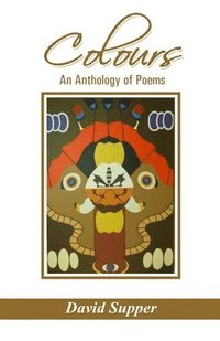 bokomslag Colours: An Anthology of Poems