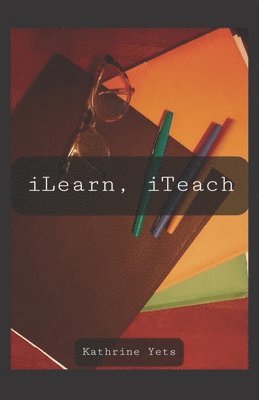 bokomslag iLearn, iTeach