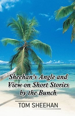 bokomslag Sheehan's Angle and View on Short Stories by the Bunch