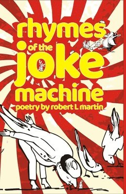 Robert L Martin, Robert L. Martin - Rhymes of the Joke Machine, Häftad