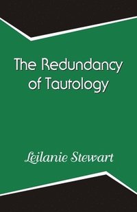 bokomslag The Redundancy of Tautology