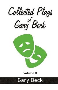 bokomslag Collected Plays of Gary Beck: Volume II