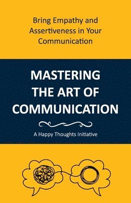 Mastering the Art of Communication 1