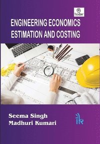 bokomslag Engineering Economics, Estimation and Costing