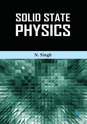 N. Singh - Solid State Physics, Häftad