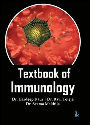 Hardeep Kaur, Ravi Toteja, Seema Makhija - Textbook of Immunology, Häftad