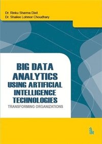 bokomslag Big Data Analytics Using Artificial Intelligence Technologies