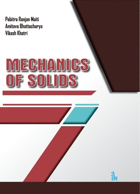 Pabitra Ranjan Maiti, Amitava Bhattacharyya, Vikash Khatri - Mechanics of Solids, Häftad