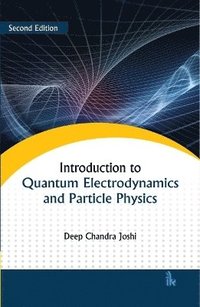 bokomslag Introduction to Quantum Electrodynamics and Particle Physics