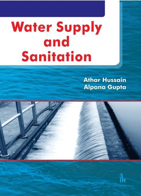 Athar Hussain, Alpana Gupta - Water Supply and Sanitation, Häftad