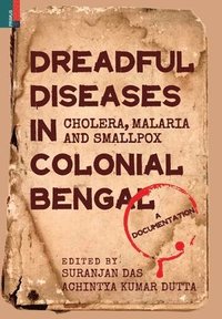 bokomslag Dreadful Diseases in Colonial Bengal