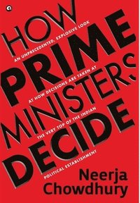 bokomslag How Prime Ministers Decide
