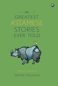 bokomslag GREATEST ASSAMESE STORIES EVER TOLD