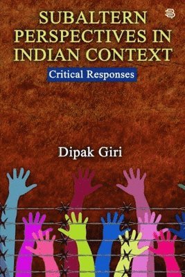 bokomslag Subaltern Perspectives in Indian Context: Critical Responses