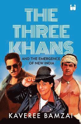 bokomslag Three Khans and the Emergence of New India