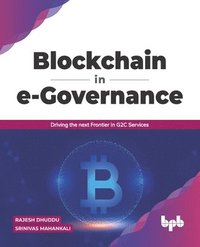 bokomslag Blockchain in e-Governance  Driving the Next Frontier in G2c Services