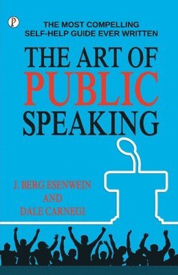 J Berg Esenwein, J. Berg Esenwein, Esenwein ,J. Berg - Art of Public Speaking, Häftad