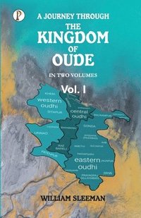 bokomslag A Journey Through the Kingdom of Oude, Volumes I