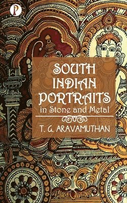South Indian Portraits in Stone and Metal 1