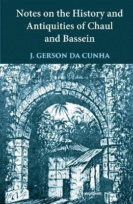 bokomslag Notes on the History and Antiquities of Chaul Bassein
