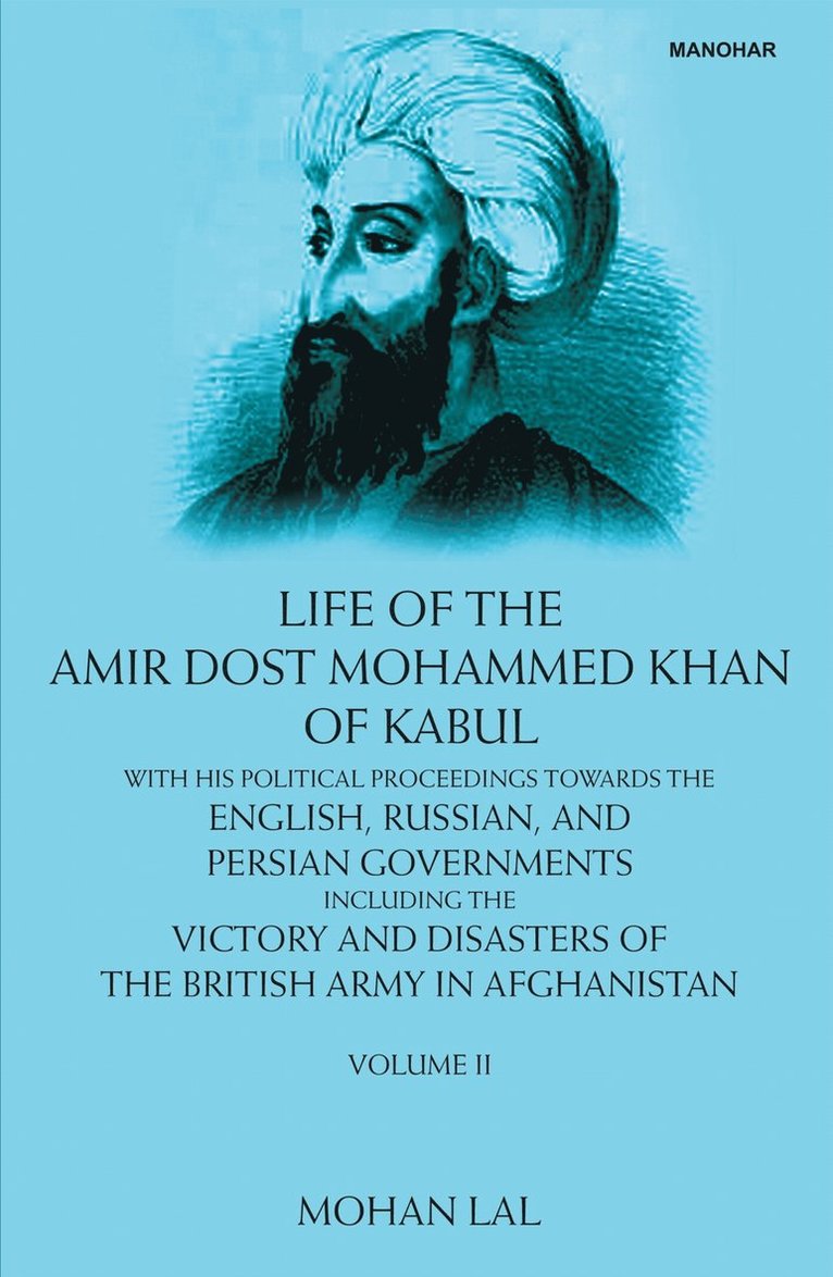 Life of the Amir Dost Mohammed Khan of Kabul, Volume II