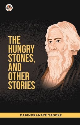 Rabindranath Tagore, Tagore,Rabindranath - Hungry Stones, and Other Stories, Häftad