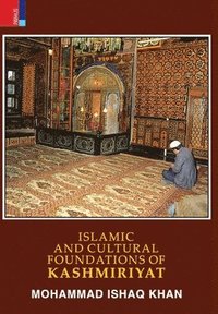 bokomslag Islamic and Cultural Foundations of Kashmiriyat