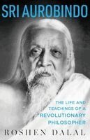 Roshen Dalal - Roshen Dalal: Sri Aurobindo, Inbunden