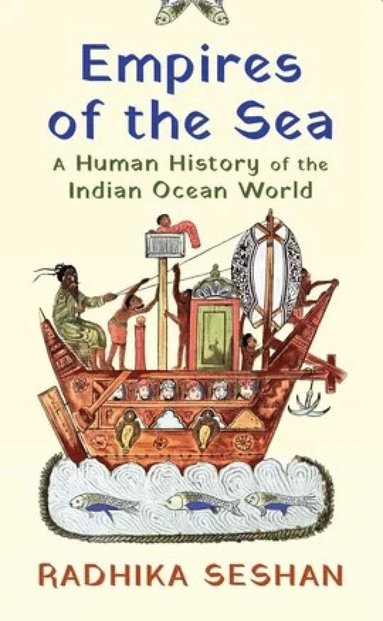 Radhika Seshan - Empires of the Sea, Häftad