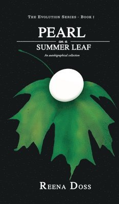 Reena Doss, Shruti Sharma - Pearl On A Summer Leaf, Inbunden