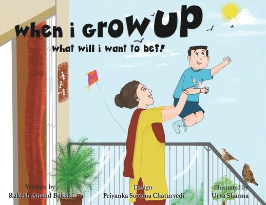 Rakesh Anand Bakshi - when i grow up, what will i be?!, Häftad