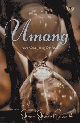 Shivani Sarwade Shrikant, Shrikant ,Shivani Sarwade - Umang Every Cloud Has A Silver Lining, Häftad