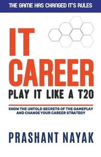 bokomslag IT CAREER PLAY IT LIKE A T20 (first edition)