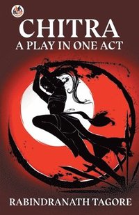 bokomslag Chitra, a Play in One Act