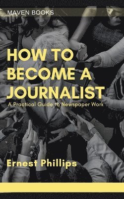 bokomslag How to Become a Journalist