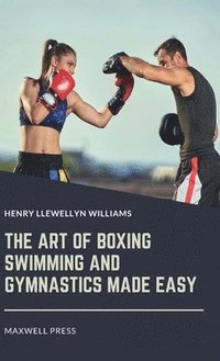 bokomslag The Art of Boxing Swimming and Gymnastics Made Easy