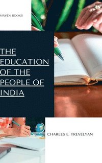 bokomslag The Education of the People of India