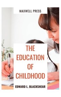 bokomslag The Education of Childhood