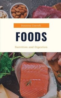 bokomslag Foods Nutrition and Dgestion