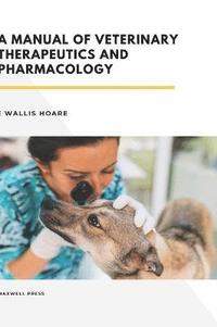 bokomslag Manual of Veterinary Therapeutics and Pharmacology